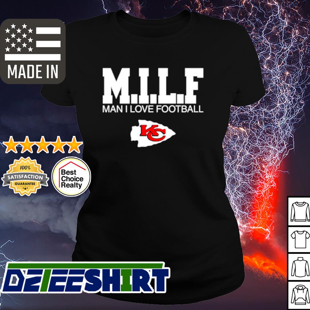 Official Milf man I love football Kansas city Chiefs shirt, hoodie