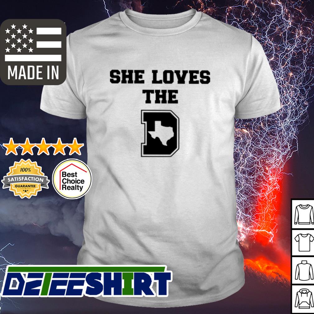 She Loves The D Dallas T-Shirt - Teeducks