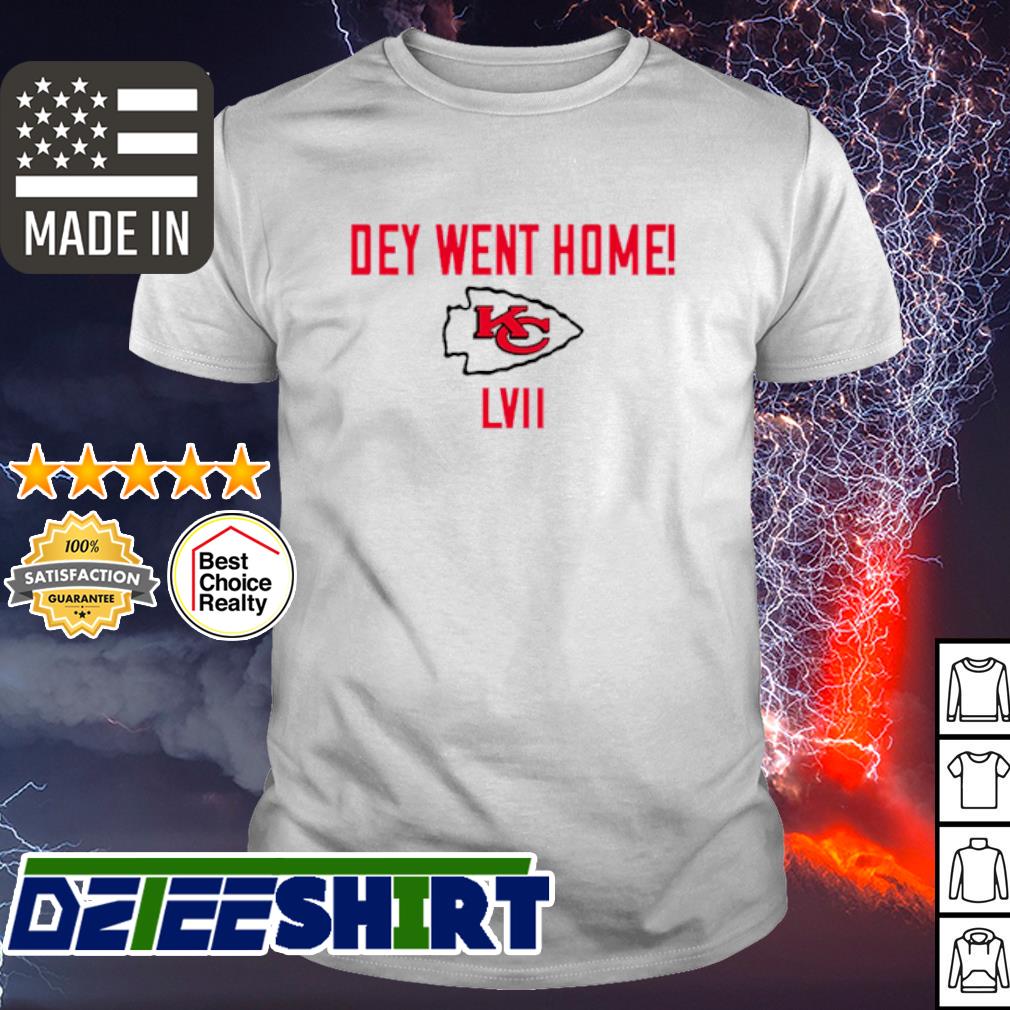 Dey Went Home LVII Kansas City Chiefs Shirt