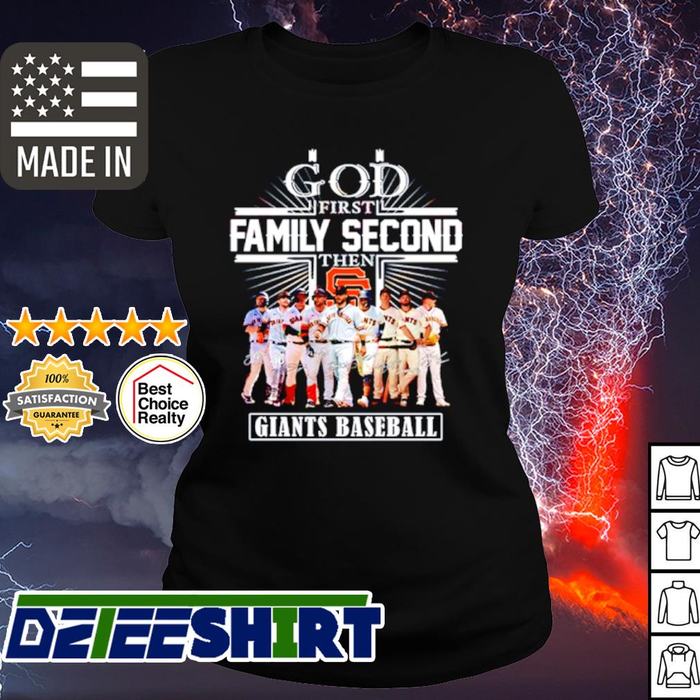 Official gOD First Family Second Then Giants Baseball T-Shirt, hoodie,  sweater, long sleeve and tank top