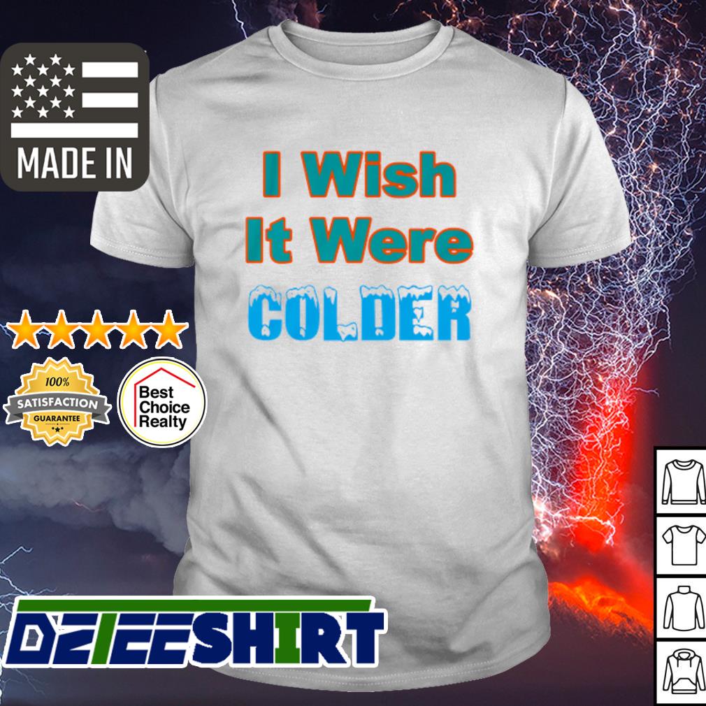 Best i wish it were colder Miami Dolphins NFL shirt – Nemo Fashion LLC