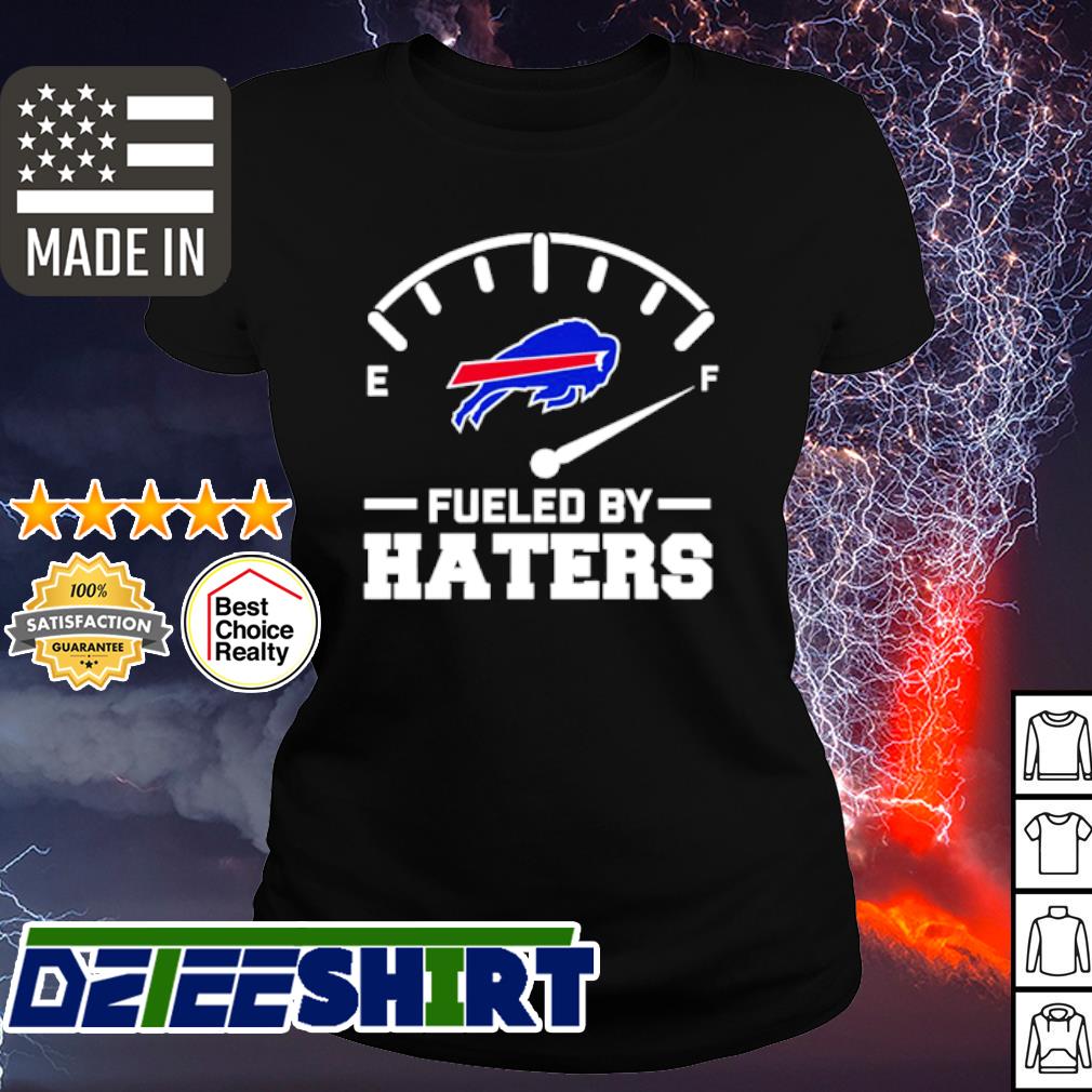 Fueled By Haters Buffalo Bills Shirt, hoodie, sweater, long sleeve and tank  top