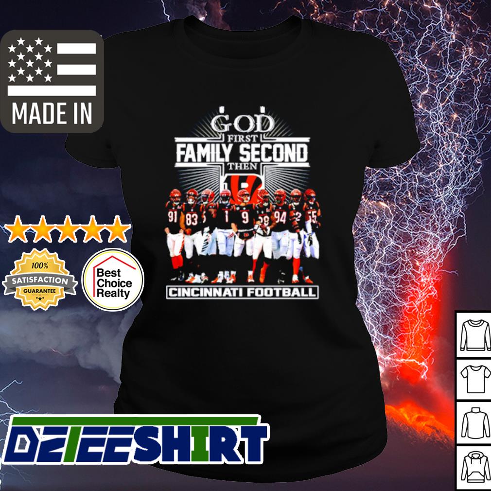 Official God First Family Second Then Cincinnati Bengals Football Shirt,  hoodie, sweater, long sleeve and tank top