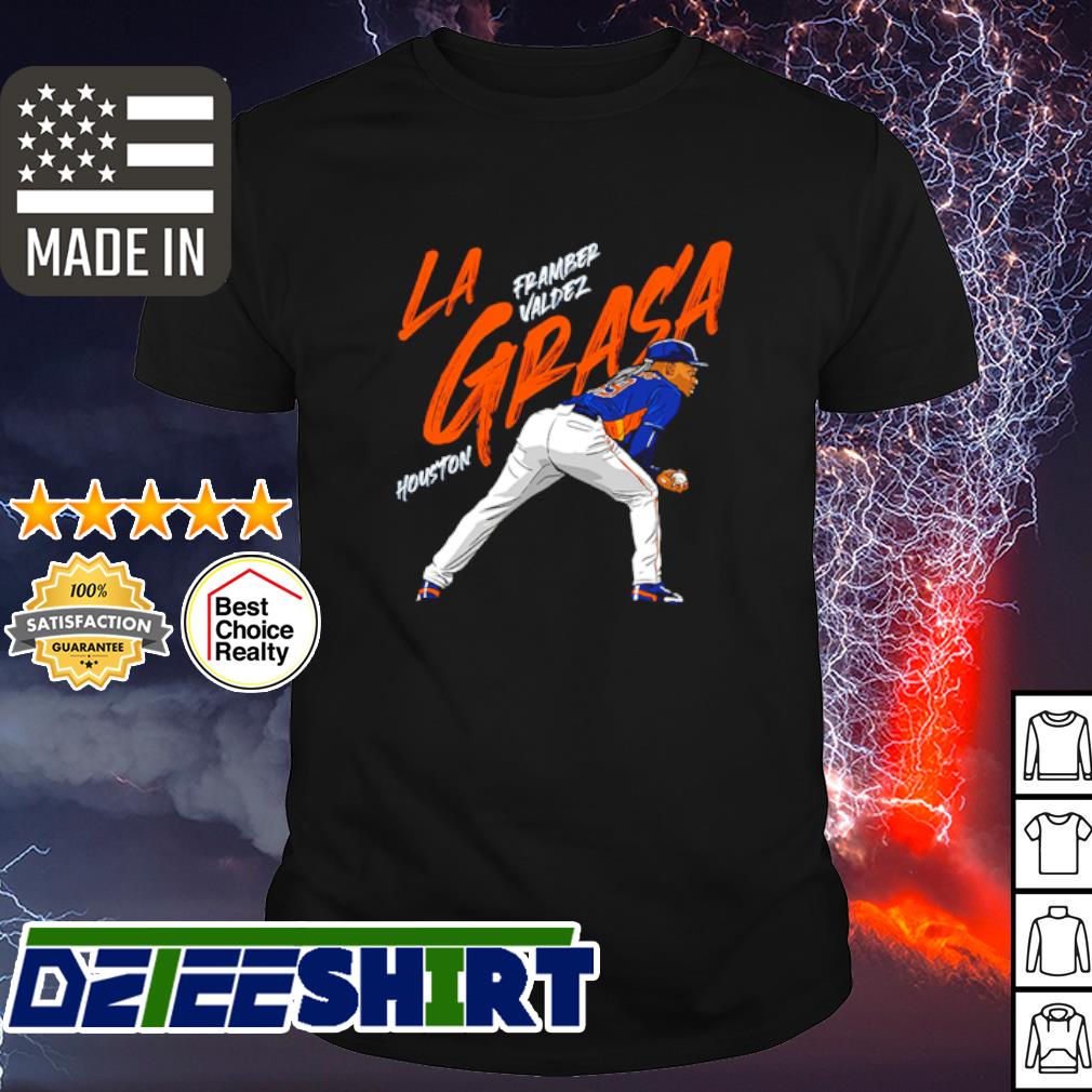 LA Grasa Framber Valdez Houston Astros Shirt, hoodie, sweater, long sleeve  and tank top