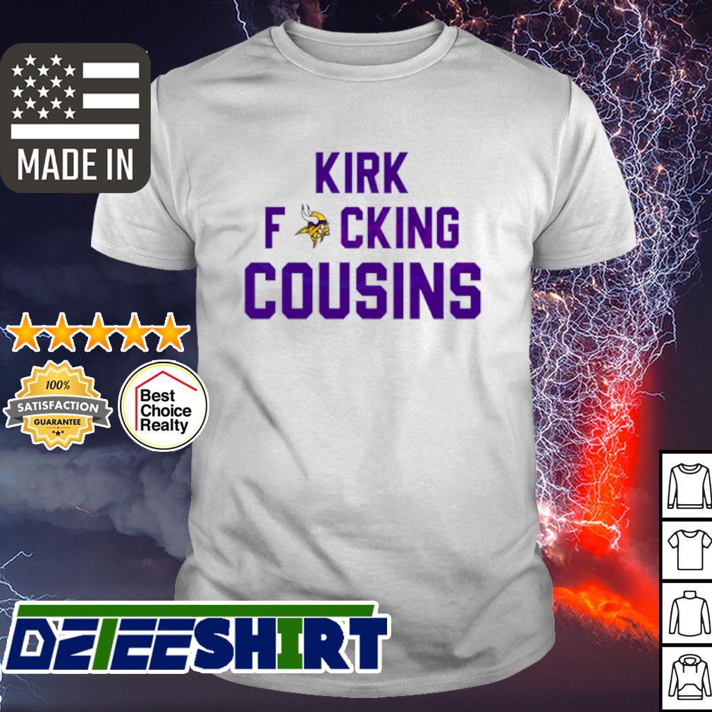 Kirk Cousins Minnesota Vikings you fucking like that shirt, hoodie