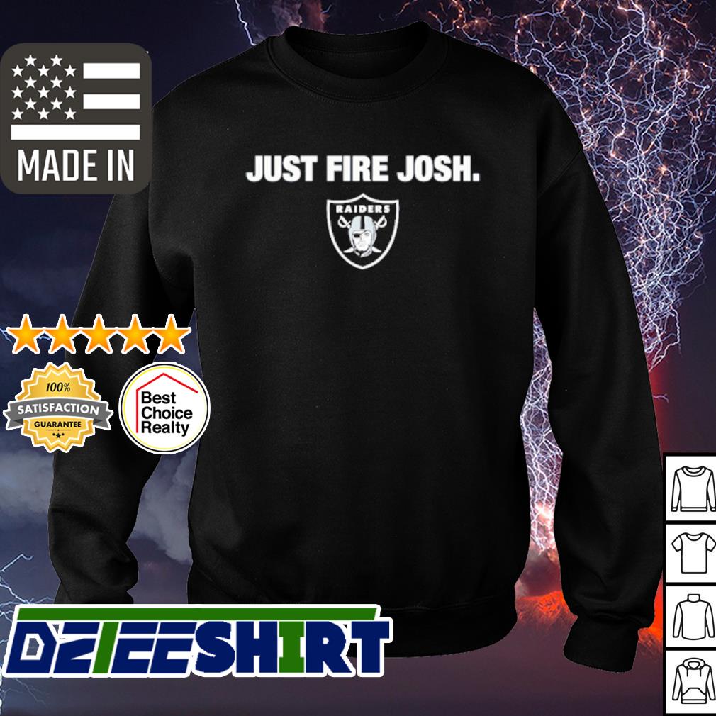 Official las Vegas Raiders Just Fire Josh T-Shirts, hoodie, tank top,  sweater and long sleeve t-shirt