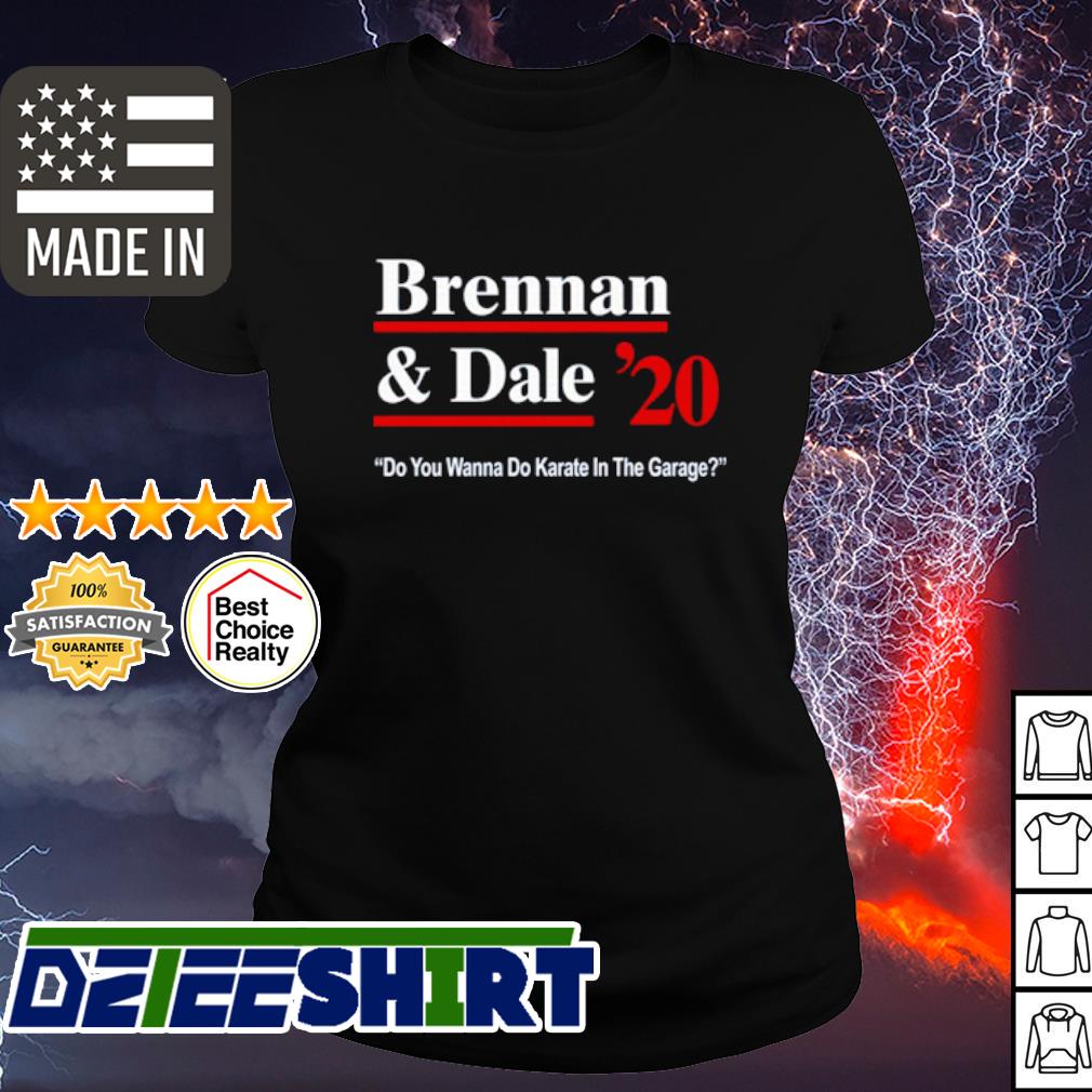 Brennan And Dale 2020 do you Wanna do Karate in the garage shirt