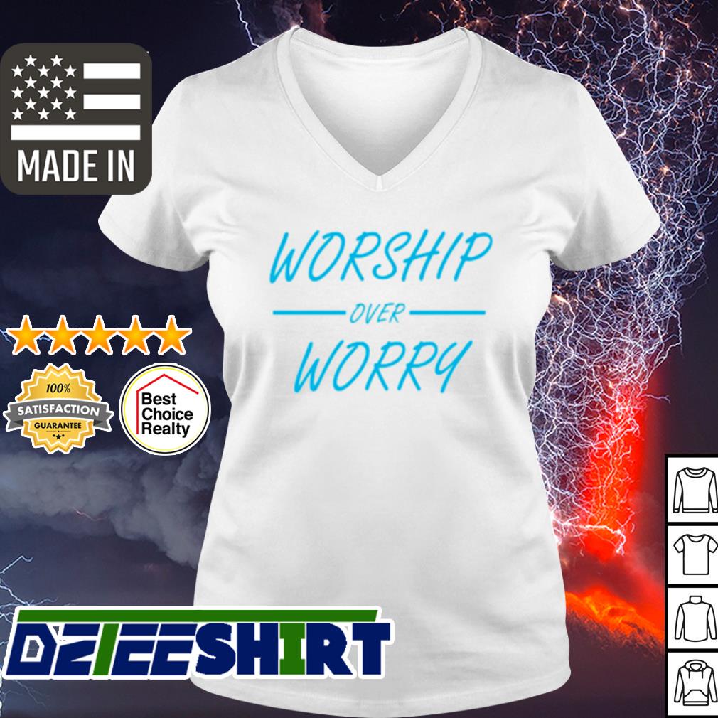 Worship over worry shirt – Nemo Fashion LLC