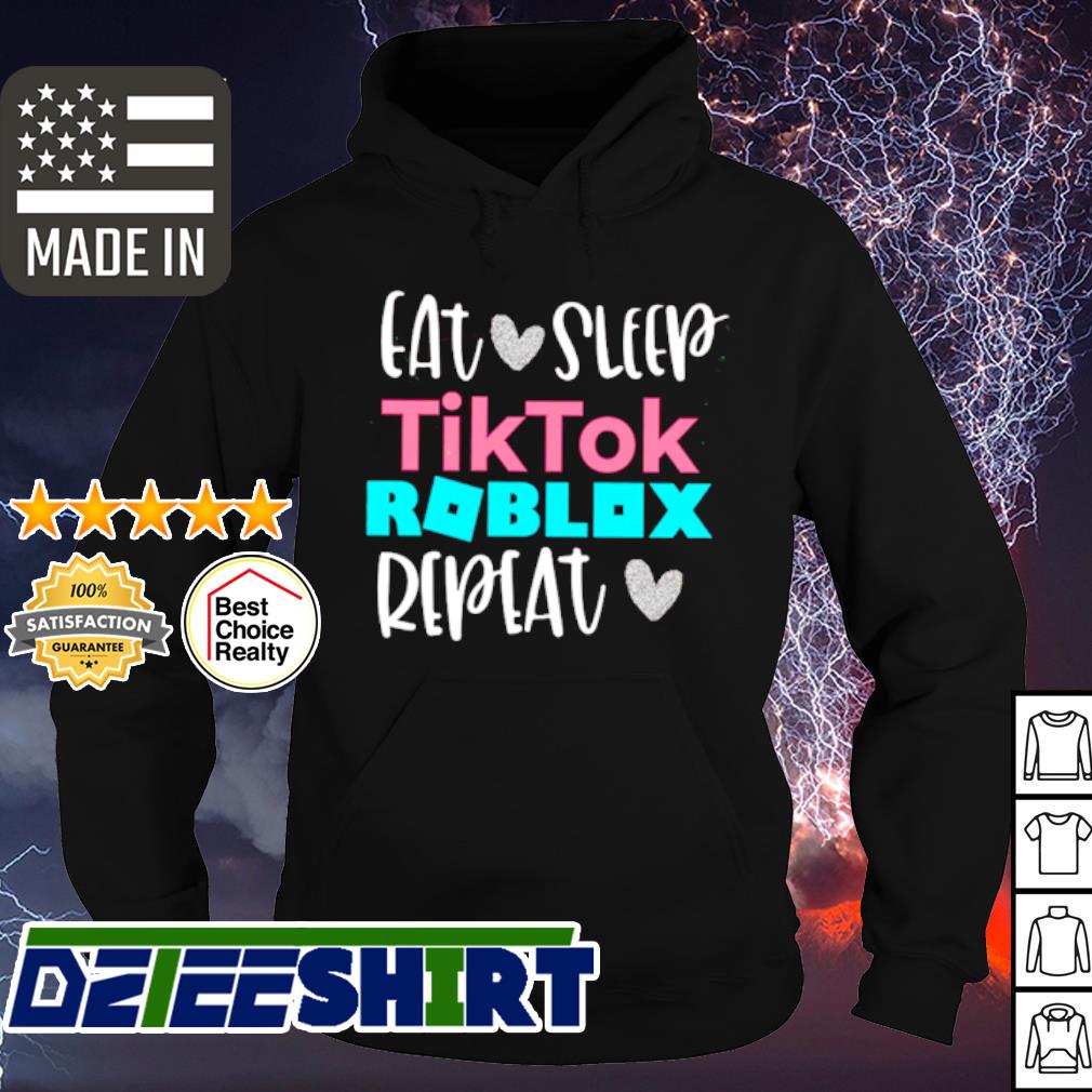 Eat Sleep Tiktok Roblox Repeat Shirt Hoodie Sweater Long Sleeve And Tank Top - roblox black savage hoodie