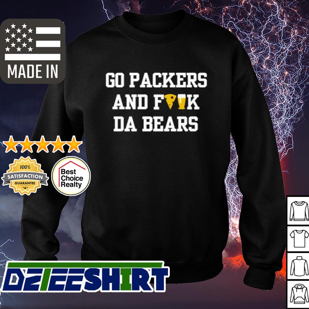 Go Packers And Fuck Da Bears Shirt - ShirtsOwl Office