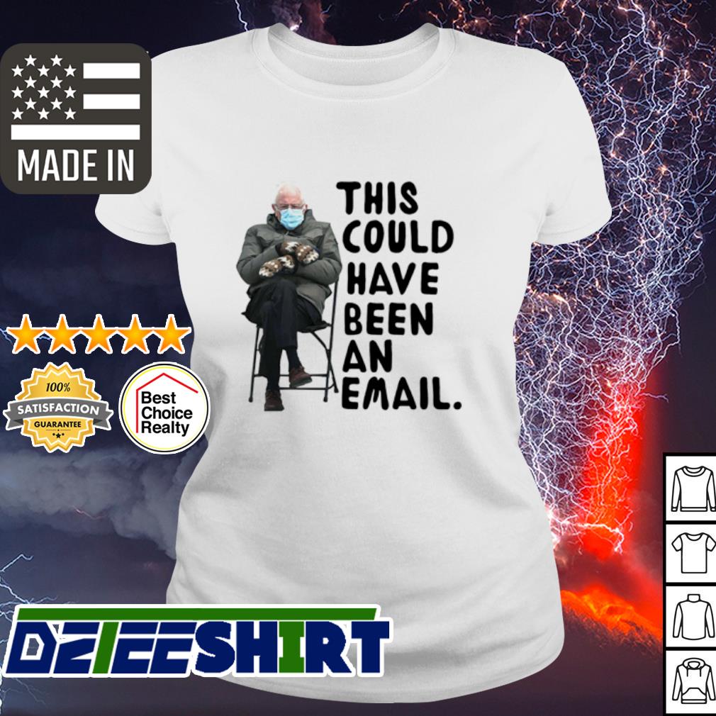 Bernie Sanders This Could Have Been An Email Shirt Nemo Fashion Llc